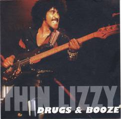 Thin Lizzy : Drugs and Booze
